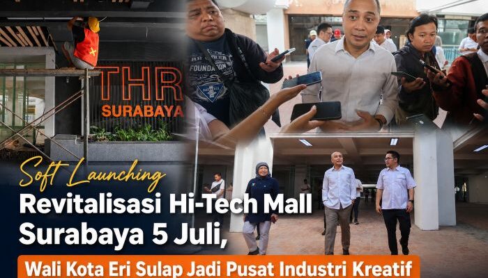 Soft Launching 5 Juli, Eks Hi-Tech Mall Surabaya Disulap Jadi Pusat Industri Kreatif