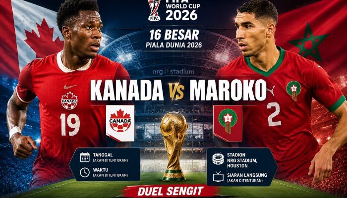 Kanada vs Maroko di 16 Besar Piala Dunia 2026: Duel Sengit Perebutan Tiket Perempat Final