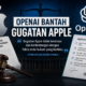OpenAI Bantah Gugatan Apple, Tegaskan AI Dikembangkan dari Riset Internal